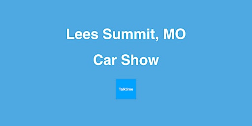 Car Show - Lees Summit primary image