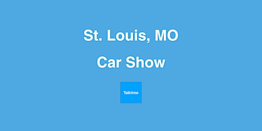 Imagem principal do evento Car Show - St. Louis