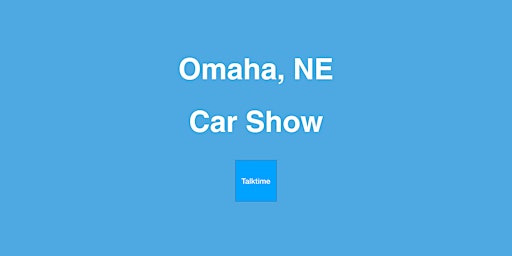 Immagine principale di Car Show - Omaha 