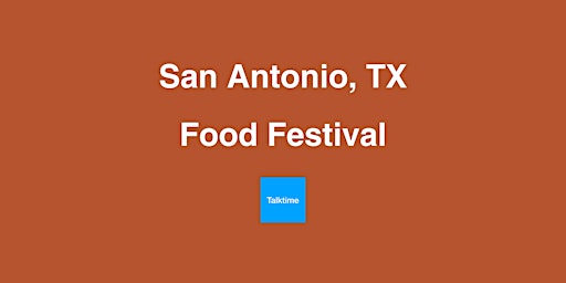 Image principale de Food Festival - San Antonio