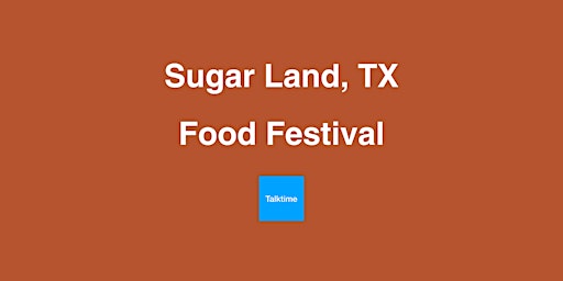 Primaire afbeelding van Food Festival - Sugar Land