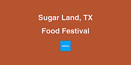 Food Festival - Sugar Land