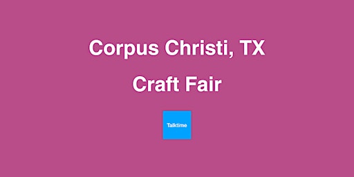 Imagem principal do evento Craft Fair - Corpus Christi