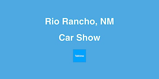 Primaire afbeelding van Car Show - Rio Rancho