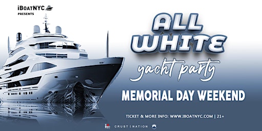 Imagem principal de ALL WHITE OUT Boat Party Yacht Cruise NYC - Independence Day Weekend