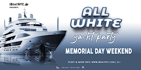 ALL WHITE OUT Boat Party Yacht Cruise NYC - Memorial Day Weekend