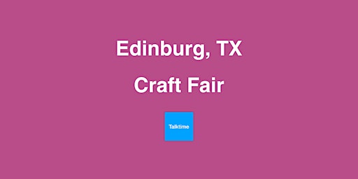 Craft Fair - Edinburg primary image