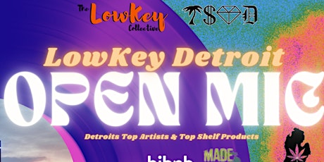 LowKey Detroit  Open Mic :  T$OD Edition #3