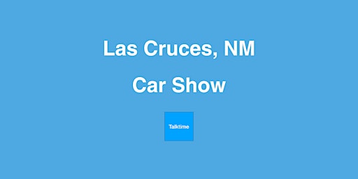 Imagem principal do evento Car Show - Las Cruces