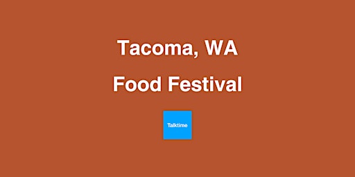 Food Festival - Tacoma primary image