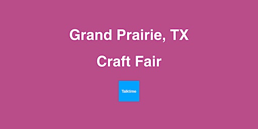 Imagem principal do evento Craft Fair - Grand Prairie