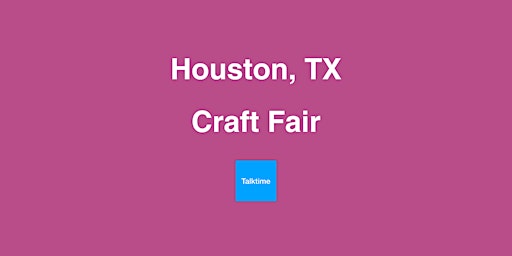 Craft Fair - Houston  primärbild