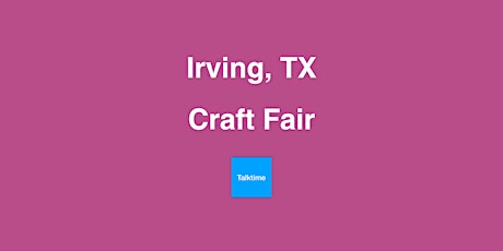 Craft Fair - Irving