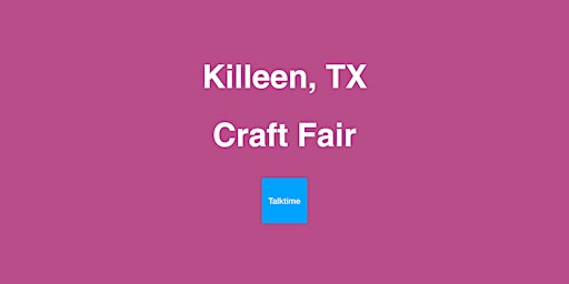 Hauptbild für Craft Fair - Killeen