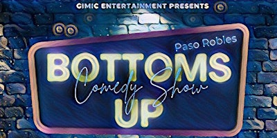 Imagem principal do evento Bottoms Up Comedy Show