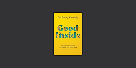 ePub [download] Good Inside: A Guide to Becoming the Parent You Want to Be