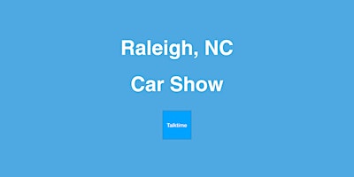Imagem principal do evento Car Show - Raleigh