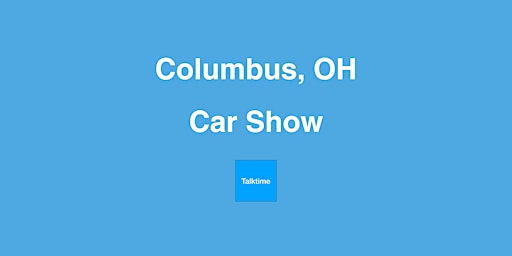 Imagem principal do evento Car Show - Columbus