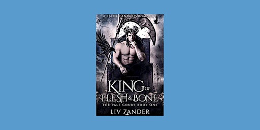 download [Pdf]] King of Flesh and Bone (The Pale Court, #1) by Liv Zander E primary image