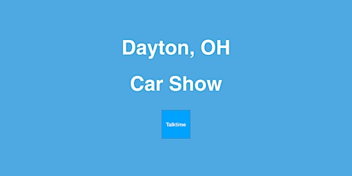 Car Show - Dayton primary image