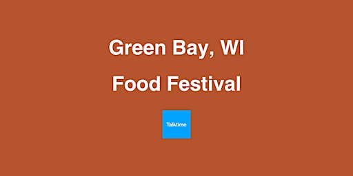 Imagem principal do evento Food Festival - Green Bay
