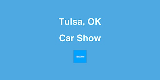 Imagem principal do evento Car Show - Tulsa