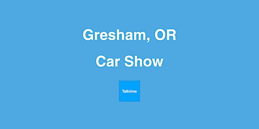 Imagem principal do evento Car Show - Gresham