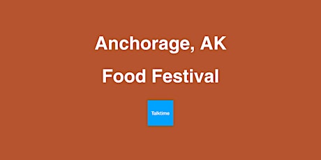Food Festival - Anchorage