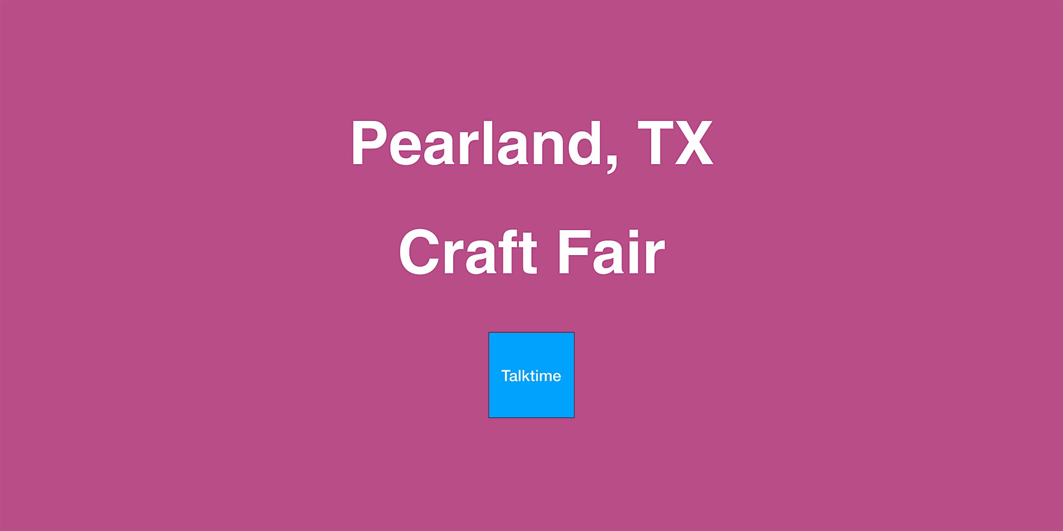 Craft Fair - Pearland