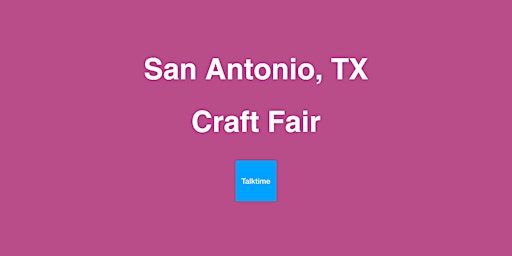 Primaire afbeelding van Craft Fair - San Antonio