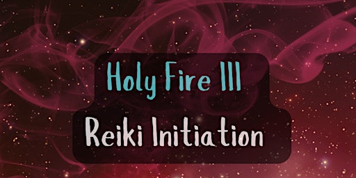 Imagem principal do evento Holy Fire III Reiki Level 1 -  HYBRID option WEEKEND