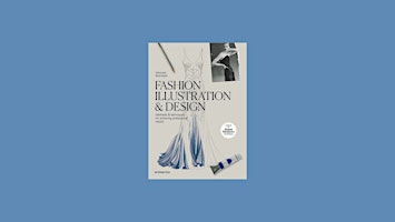 DOWNLOAD [EPUB] Fashion Illustration & Design: Methods & Techniques for Ach primary image