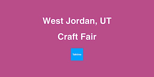 Image principale de Craft Fair - West Jordan