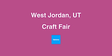 Craft Fair - West Jordan