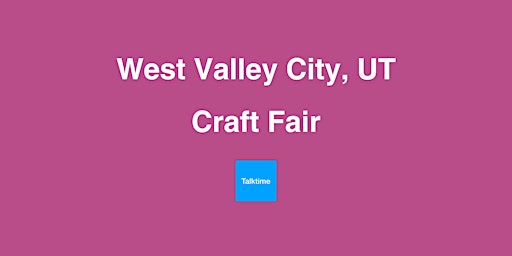 Craft Fair - West Valley City primary image