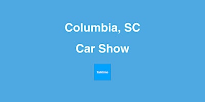 Primaire afbeelding van Car Show - Columbia
