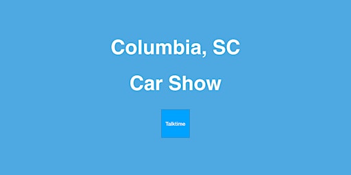 Imagem principal do evento Car Show - Columbia