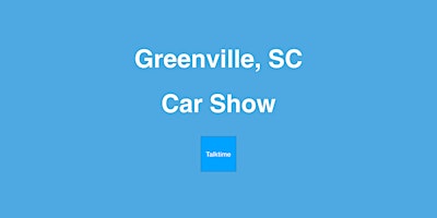 Imagem principal do evento Car Show - Greenville