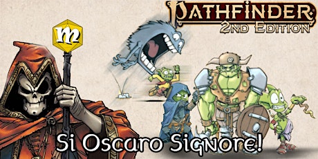 Si! Oscuro Signore - Pathfinder 2