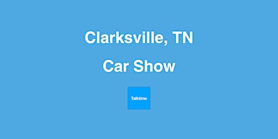 Immagine principale di Car Show - Clarksville 