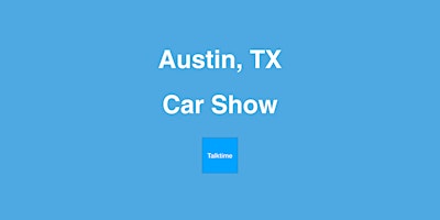 Primaire afbeelding van Car Show - Austin
