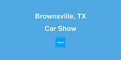 Car Show - Brownsville primary image