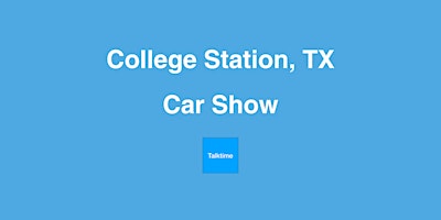 Car Show - College Station primary image