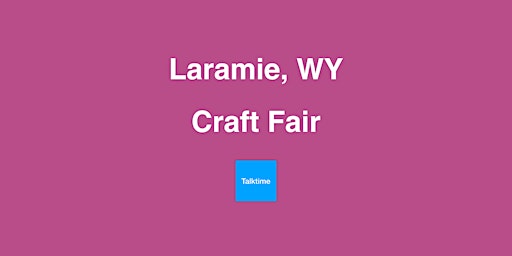 Immagine principale di Craft Fair - Laramie 