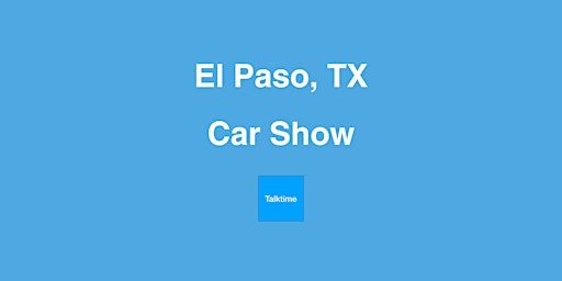 Primaire afbeelding van Car Show - El Paso