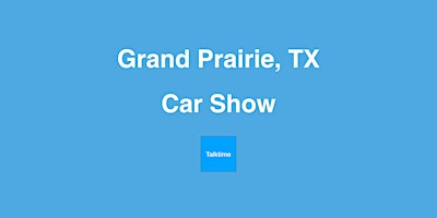 Image principale de Car Show - Grand Prairie
