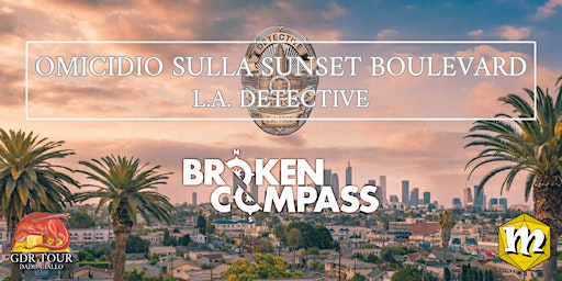 Imagem principal do evento Omicidio sulla Sunset Boulevard - Broken Compass