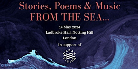 “OUR OCEAN: A MUSIC INFUSED EVENING OF STORIES, POEMS, & SONGS”