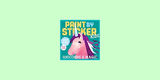 Imagen principal de download [Pdf]] Paint by Sticker Kids: Unicorns & Magic: Create 10 Pictures