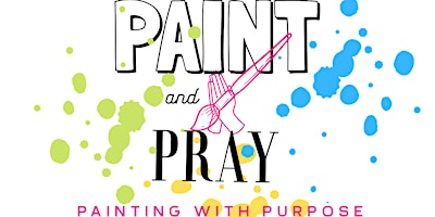 Imagem principal do evento Paint & Pray - Painting with Purpose